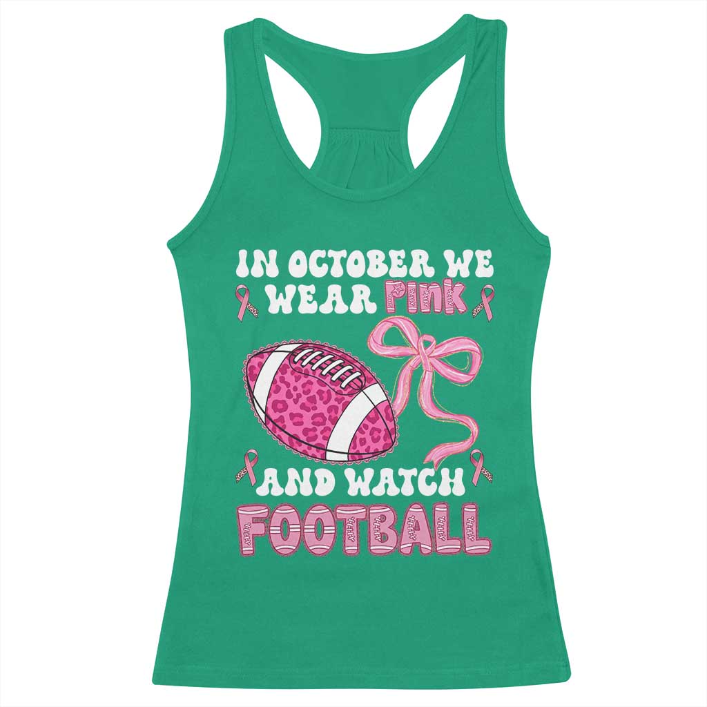 In October We Wear Pink And Watch Football Racerback Tank Top Breast Cancer Awareness Gift - Wonder Print Shop