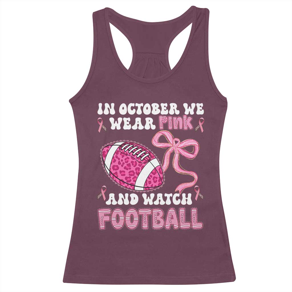 In October We Wear Pink And Watch Football Racerback Tank Top Breast Cancer Awareness Gift - Wonder Print Shop