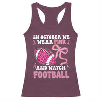 In October We Wear Pink And Watch Football Racerback Tank Top Breast Cancer Awareness Gift - Wonder Print Shop