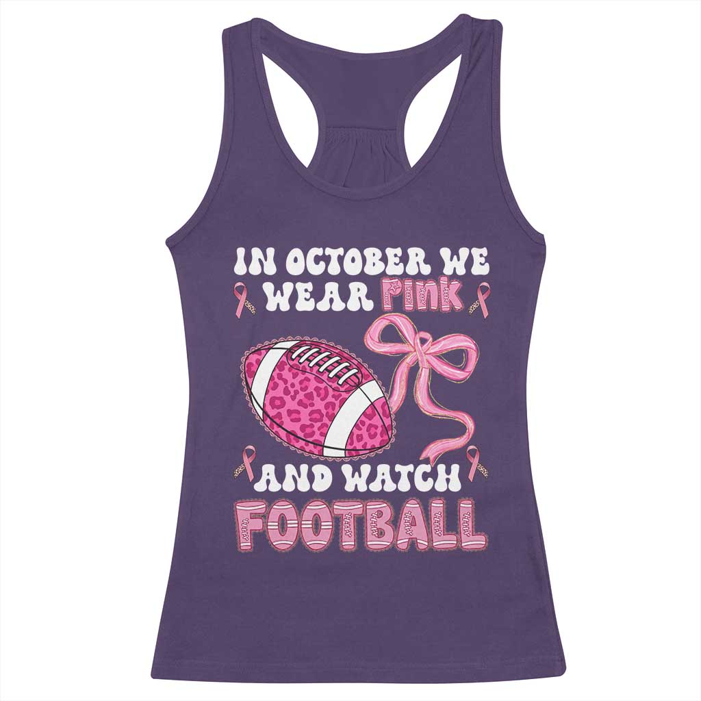 In October We Wear Pink And Watch Football Racerback Tank Top Breast Cancer Awareness Gift - Wonder Print Shop