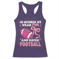 In October We Wear Pink And Watch Football Racerback Tank Top Breast Cancer Awareness Gift - Wonder Print Shop