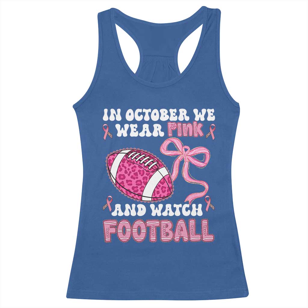 In October We Wear Pink And Watch Football Racerback Tank Top Breast Cancer Awareness Gift - Wonder Print Shop