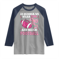 In October We Wear Pink And Watch Football Raglan Shirt Breast Cancer Awareness Gift - Wonder Print Shop