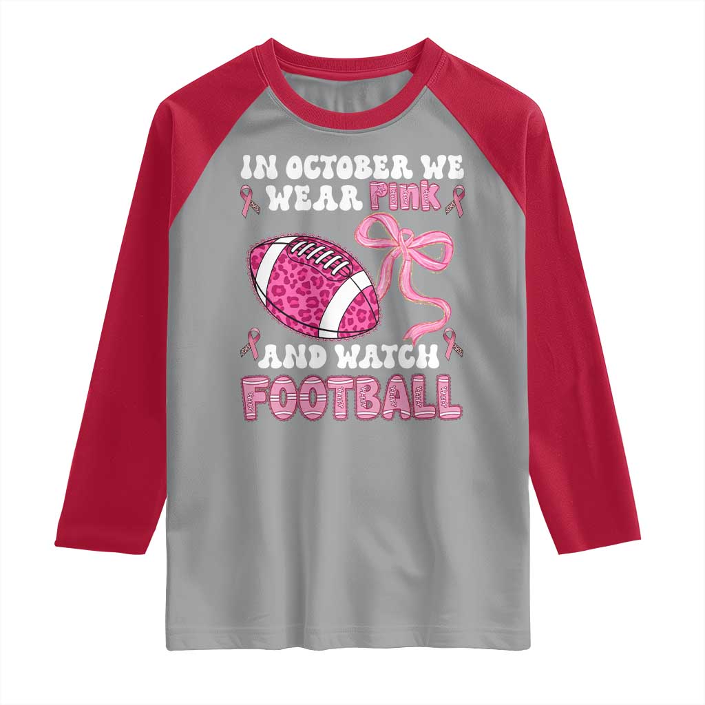 In October We Wear Pink And Watch Football Raglan Shirt Breast Cancer Awareness Gift - Wonder Print Shop