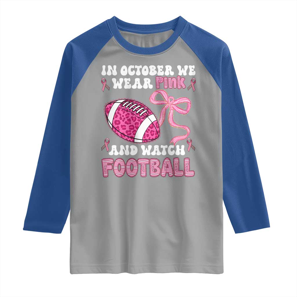 In October We Wear Pink And Watch Football Raglan Shirt Breast Cancer Awareness Gift - Wonder Print Shop