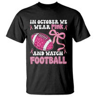 In October We Wear Pink And Watch Football T Shirt Breast Cancer Awareness Gift - Wonder Print Shop