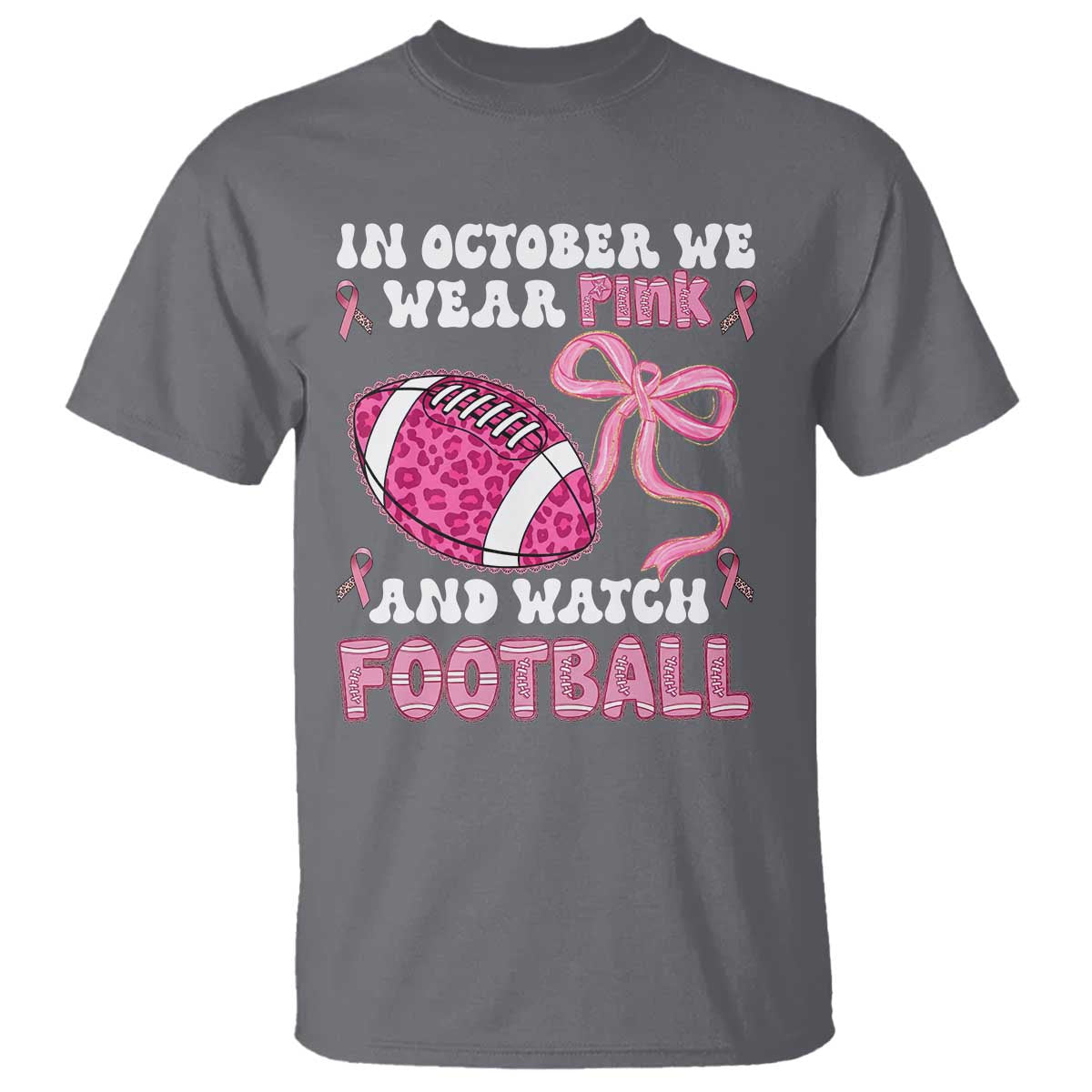 In October We Wear Pink And Watch Football T Shirt Breast Cancer Awareness Gift - Wonder Print Shop
