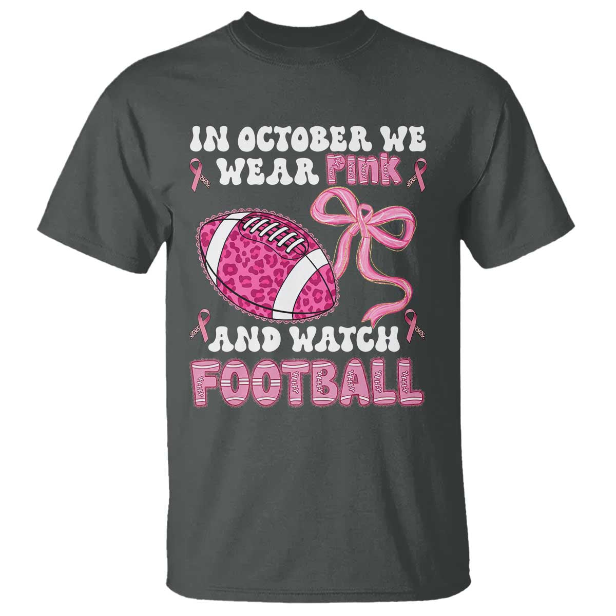 In October We Wear Pink And Watch Football T Shirt Breast Cancer Awareness Gift - Wonder Print Shop