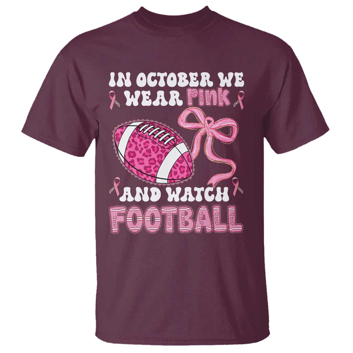 In October We Wear Pink And Watch Football T Shirt Breast Cancer Awareness Gift - Wonder Print Shop