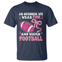 In October We Wear Pink And Watch Football T Shirt Breast Cancer Awareness Gift - Wonder Print Shop