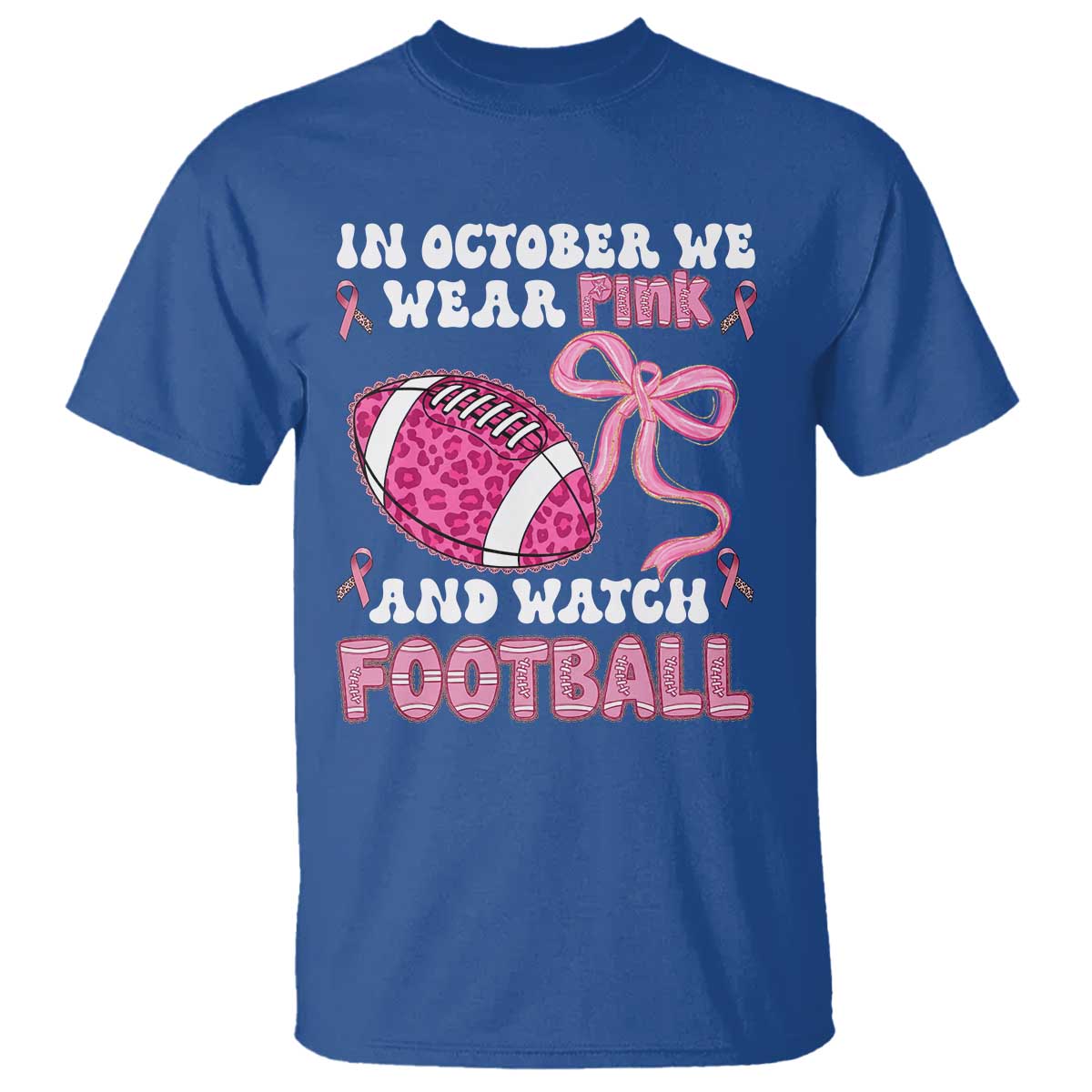 In October We Wear Pink And Watch Football T Shirt Breast Cancer Awareness Gift - Wonder Print Shop