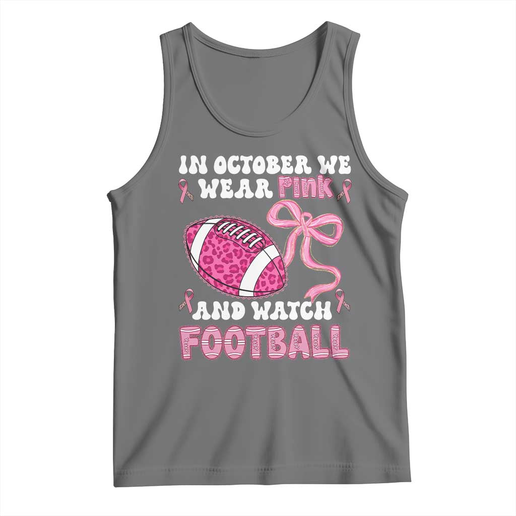In October We Wear Pink And Watch Football Tank Top Breast Cancer Awareness Gift - Wonder Print Shop