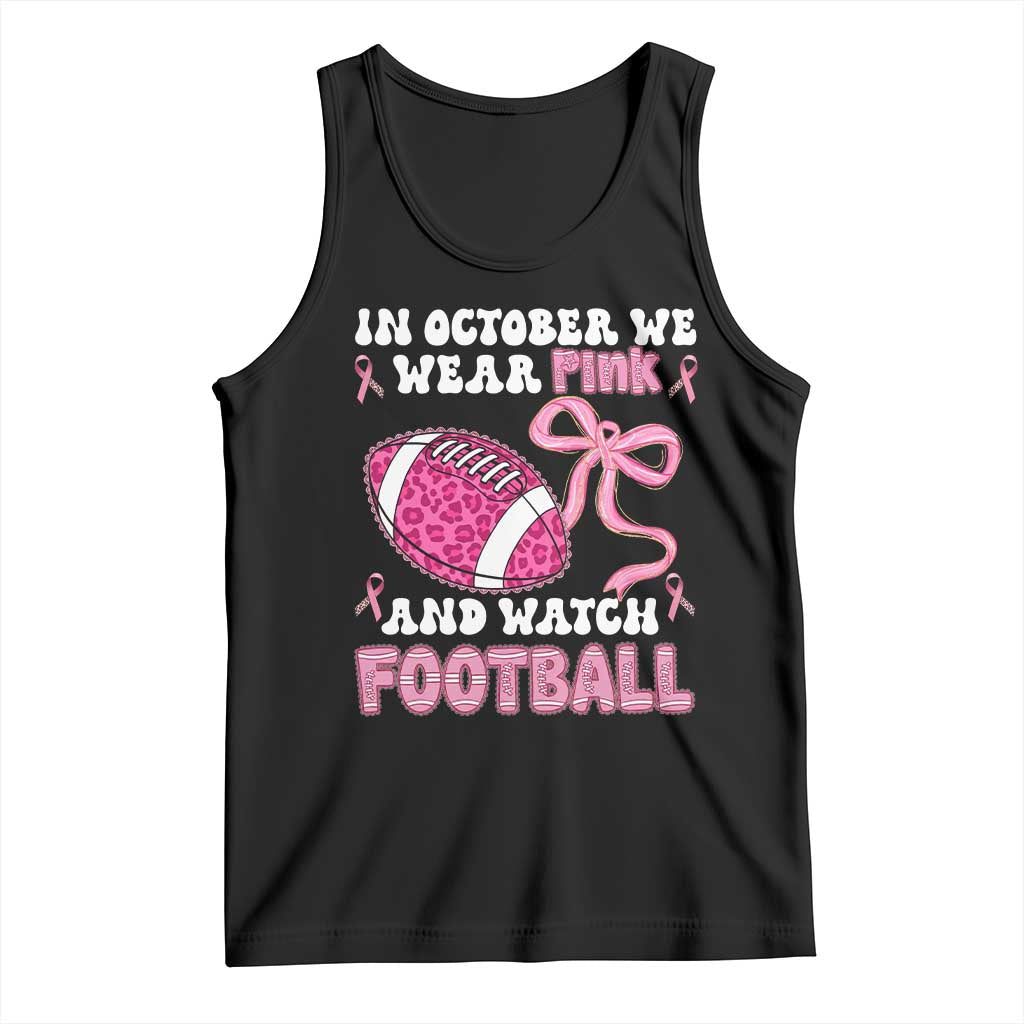 In October We Wear Pink And Watch Football Tank Top Breast Cancer Awareness Gift - Wonder Print Shop