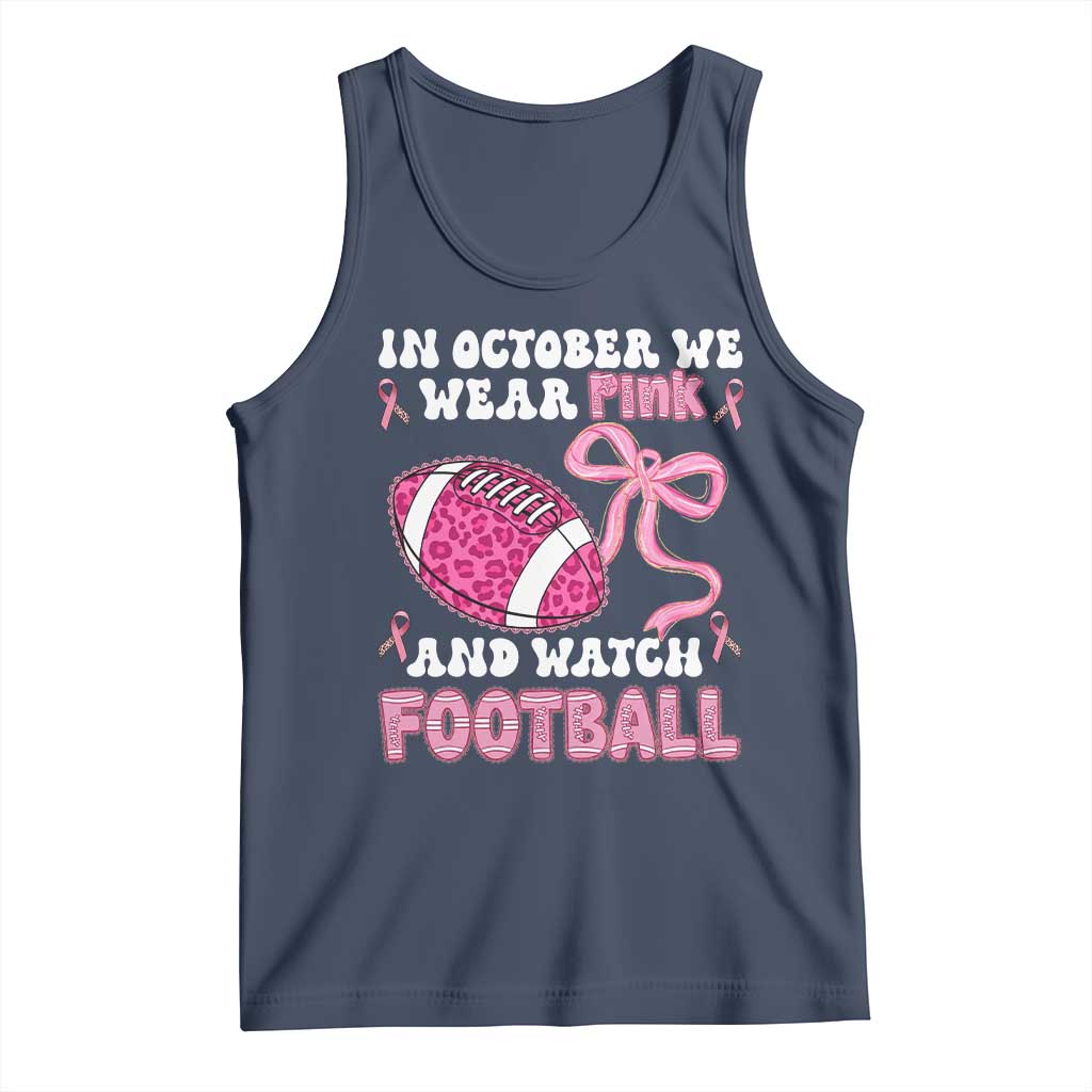 In October We Wear Pink And Watch Football Tank Top Breast Cancer Awareness Gift - Wonder Print Shop