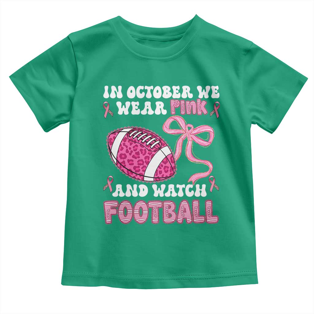 In October We Wear Pink And Watch Football Toddler T Shirt Breast Cancer Awareness Gift - Wonder Print Shop