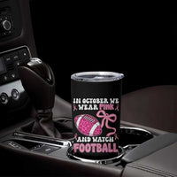 In October We Wear Pink And Watch Football Tumbler Cup Breast Cancer Awareness Gift