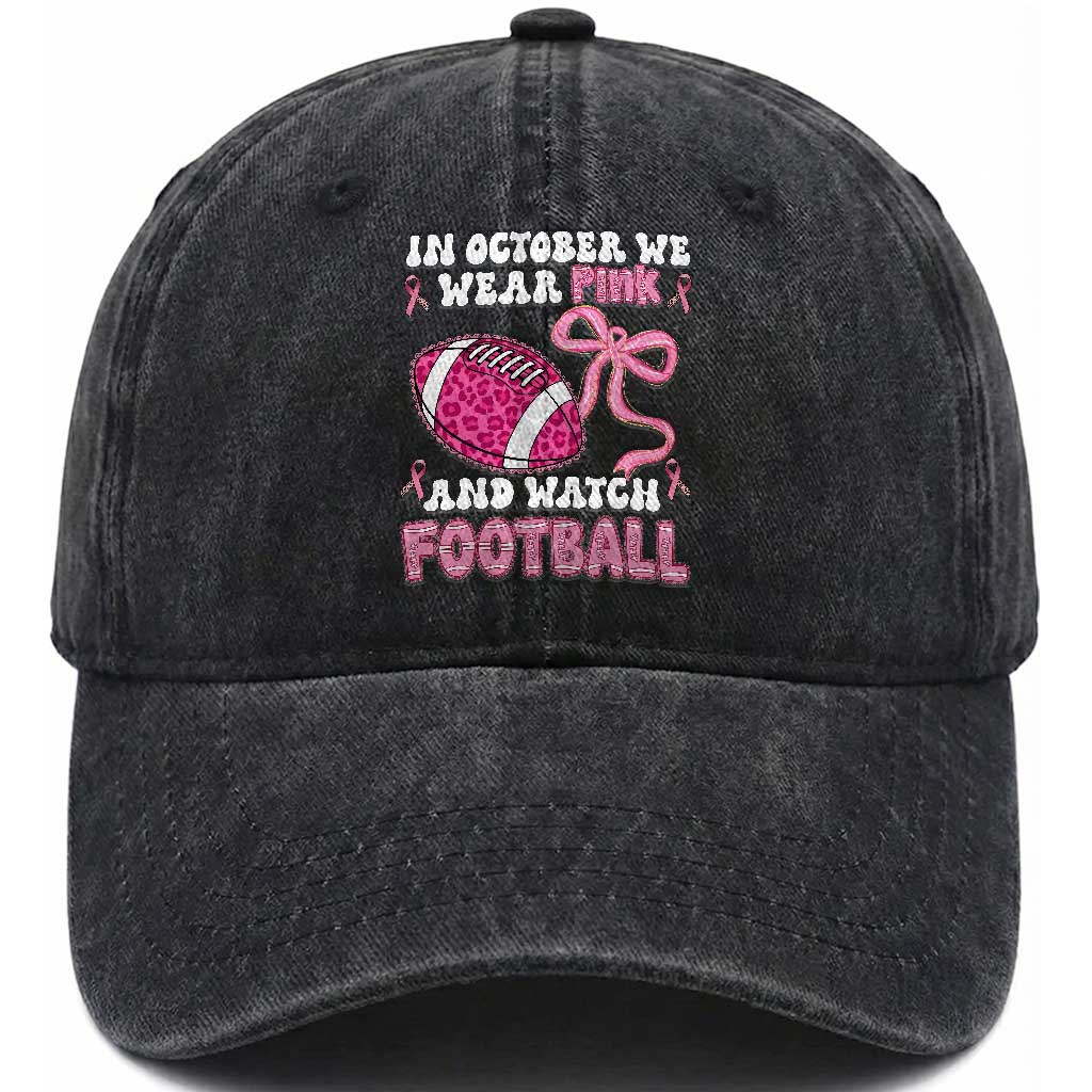 In October We Wear Pink And Watch Football Washed Cotton Baseball Cap Breast Cancer Awareness Gift
