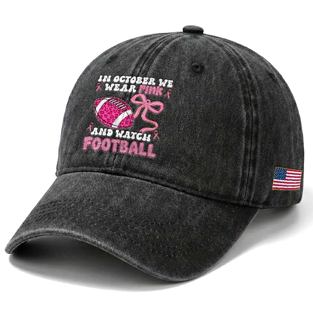In October We Wear Pink And Watch Football Washed Cotton Baseball Cap Breast Cancer Awareness Gift