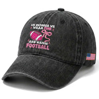 In October We Wear Pink And Watch Football Washed Cotton Baseball Cap Breast Cancer Awareness Gift