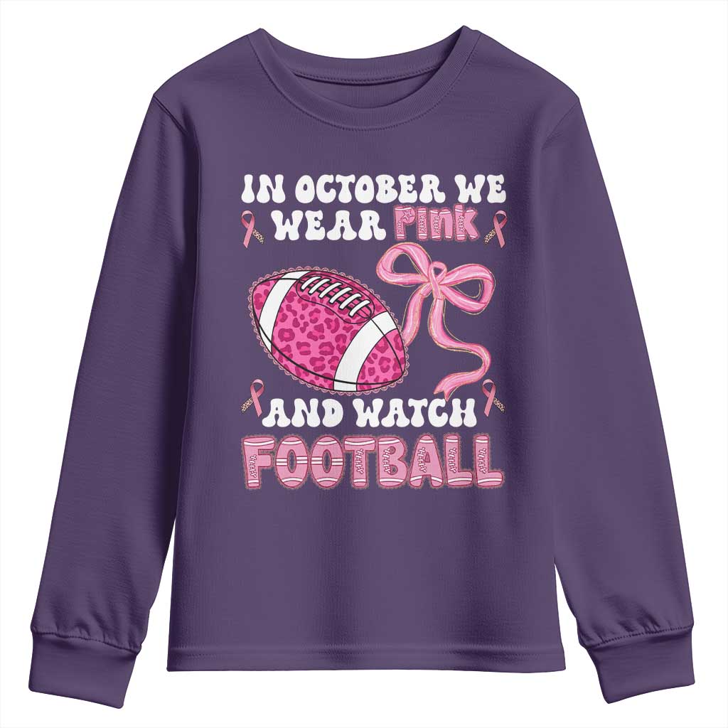 In October We Wear Pink And Watch Football Youth Sweatshirt Breast Cancer Awareness Gift - Wonder Print Shop