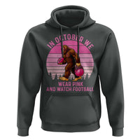 In October We Wear Pink Football Hoodie Support Breast Cancer Awareness - Wonder Print Shop