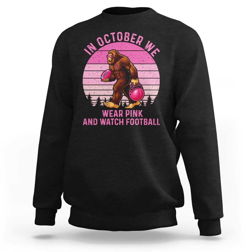 In October We Wear Pink Football Sweatshirt Support Breast Cancer Awareness - Wonder Print Shop