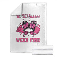In October We Wear Pink Football Throw Blanket Funny Football Awareness Gift - Wonder Print Shop