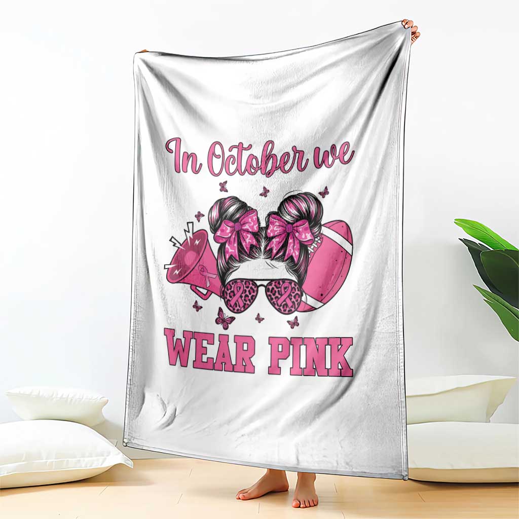 In October We Wear Pink Football Throw Blanket Funny Football Awareness Gift - Wonder Print Shop