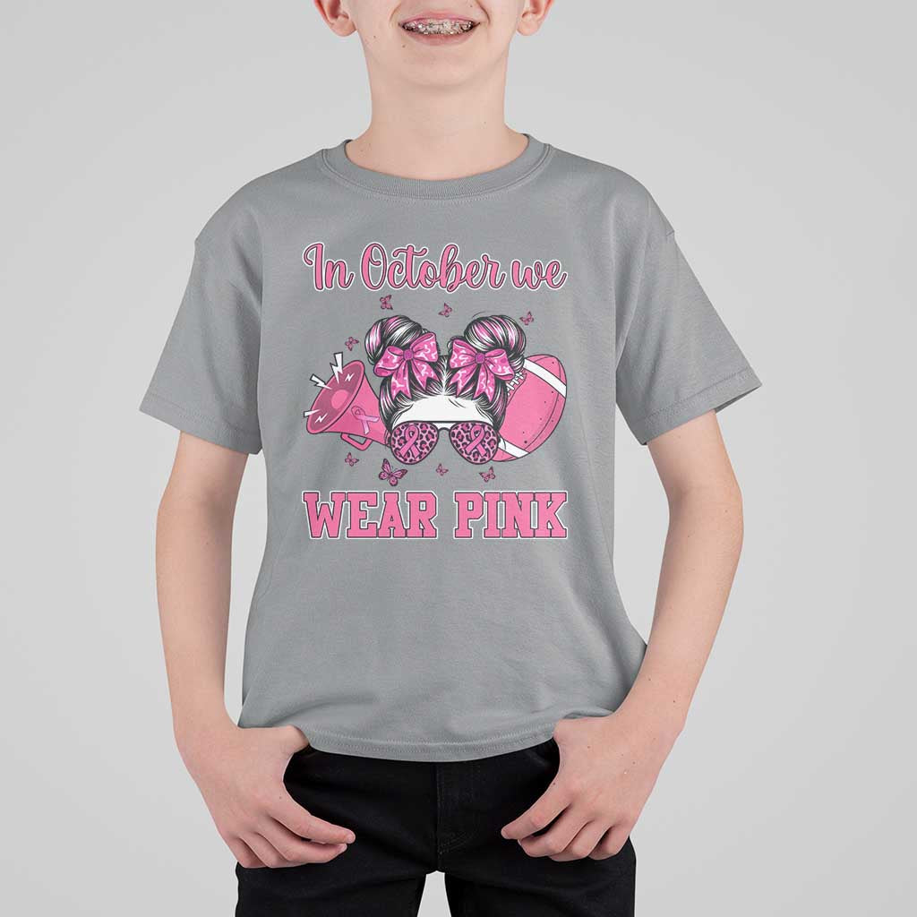 In October We Wear Pink Football T Shirt For Kid Funny Football Awareness Gift - Wonder Print Shop