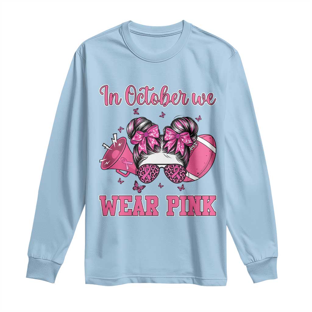 In October We Wear Pink Football Long Sleeve Shirt Funny Football Awareness Gift - Wonder Print Shop