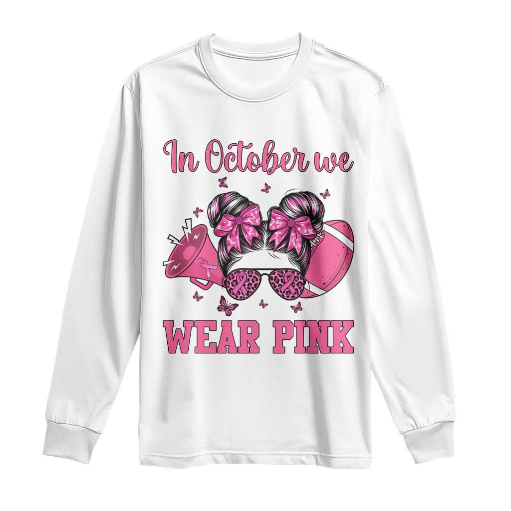 In October We Wear Pink Football Long Sleeve Shirt Funny Football Awareness Gift - Wonder Print Shop