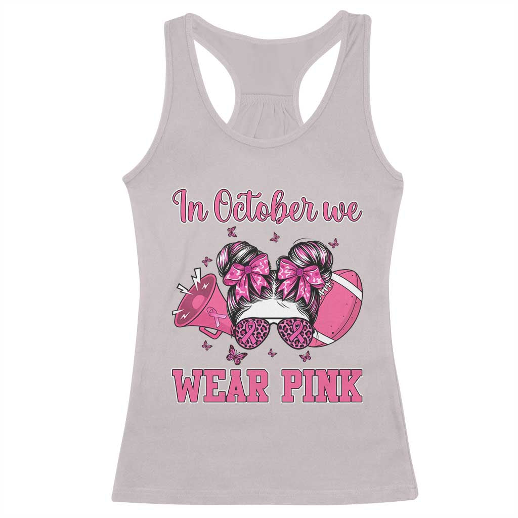 In October We Wear Pink Football Racerback Tank Top Funny Football Awareness Gift - Wonder Print Shop