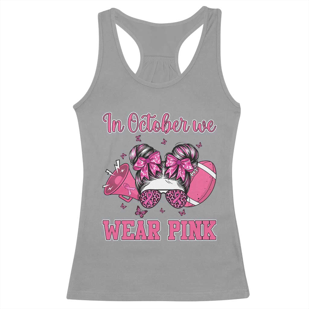 In October We Wear Pink Football Racerback Tank Top Funny Football Awareness Gift - Wonder Print Shop