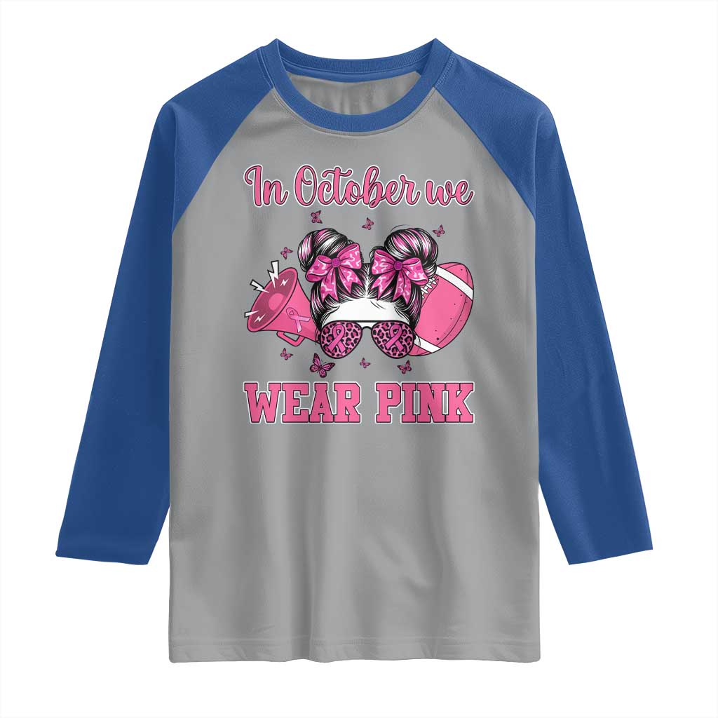 In October We Wear Pink Football Raglan Shirt Funny Football Awareness Gift - Wonder Print Shop