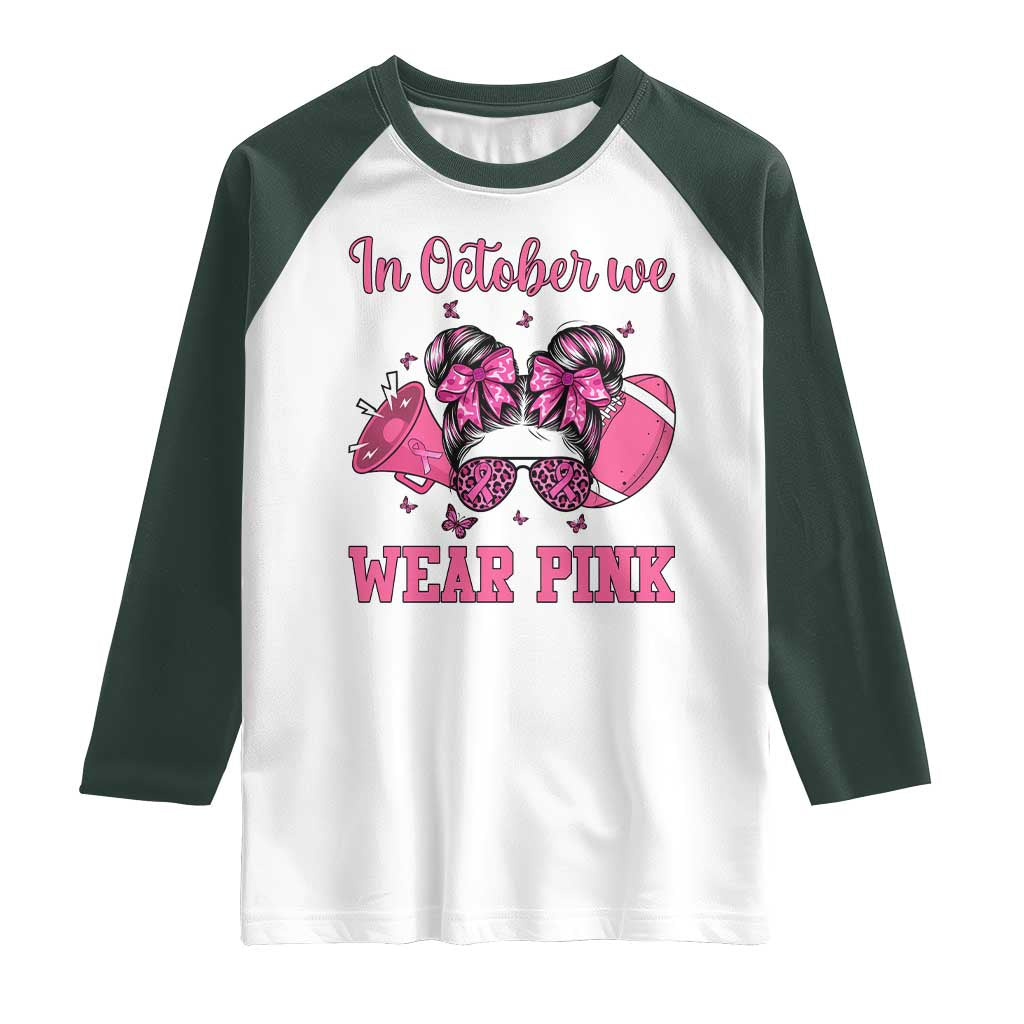 In October We Wear Pink Football Raglan Shirt Funny Football Awareness Gift - Wonder Print Shop