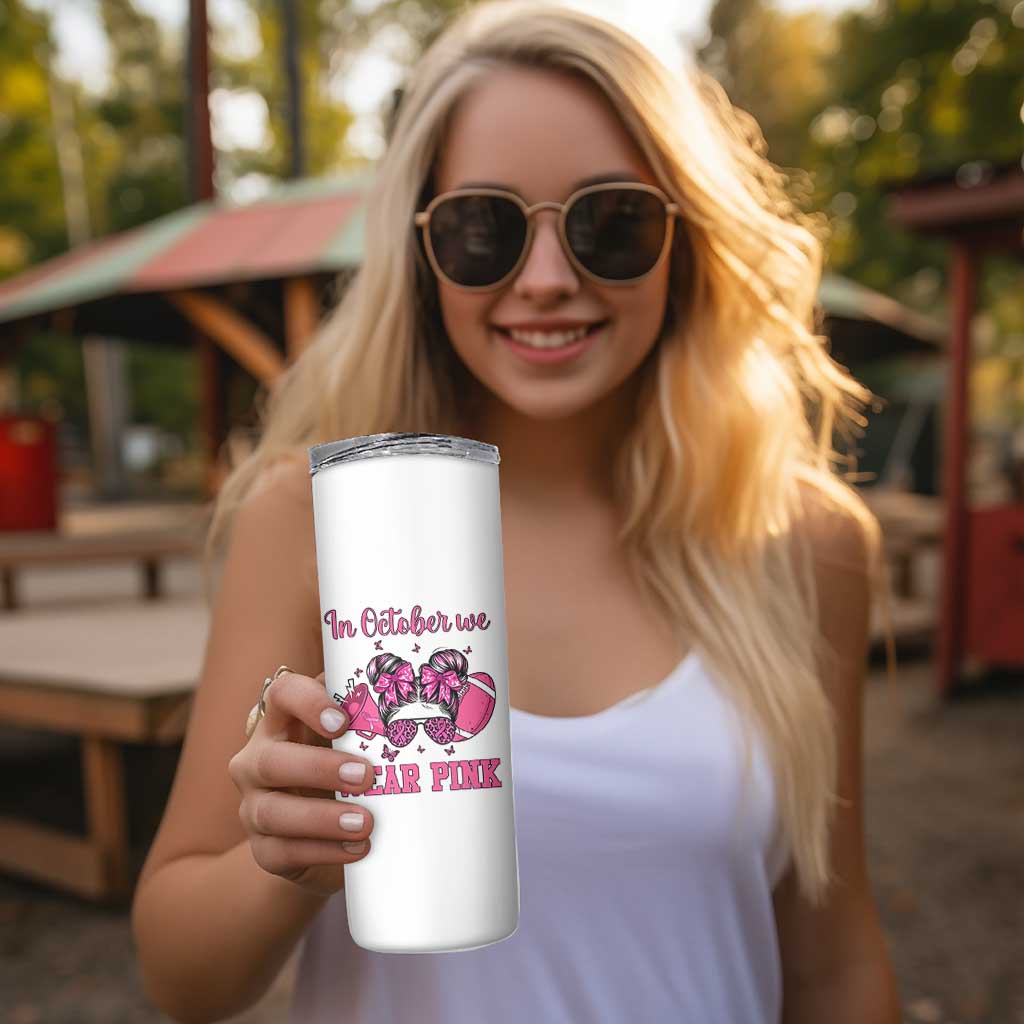 In October We Wear Pink Football Skinny Tumbler Funny Football Awareness Gift