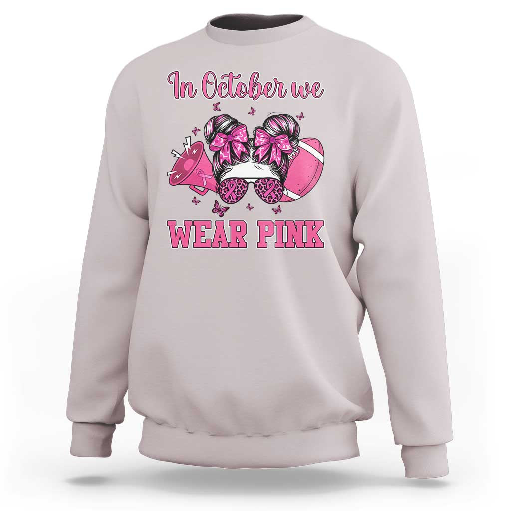 In October We Wear Pink Football Sweatshirt Funny Football Awareness Gift - Wonder Print Shop