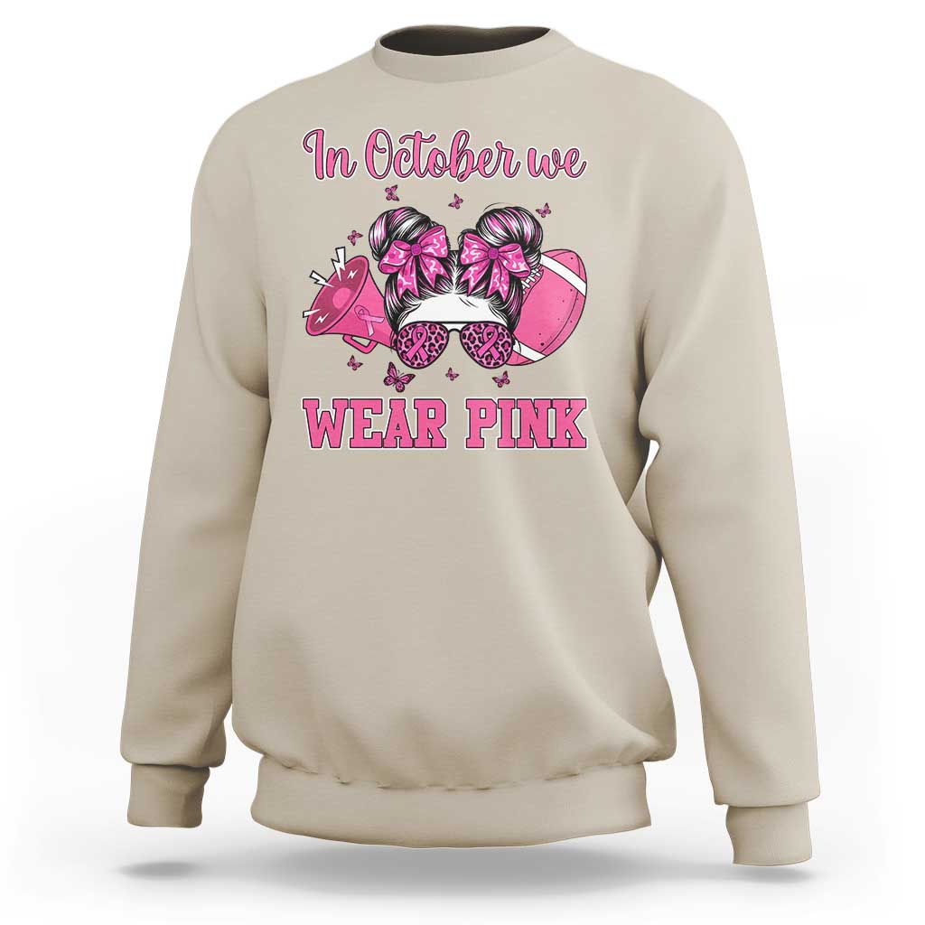 In October We Wear Pink Football Sweatshirt Funny Football Awareness Gift - Wonder Print Shop