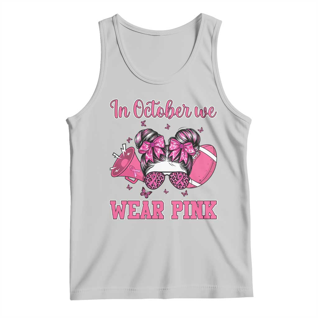 In October We Wear Pink Football Tank Top Funny Football Awareness Gift - Wonder Print Shop