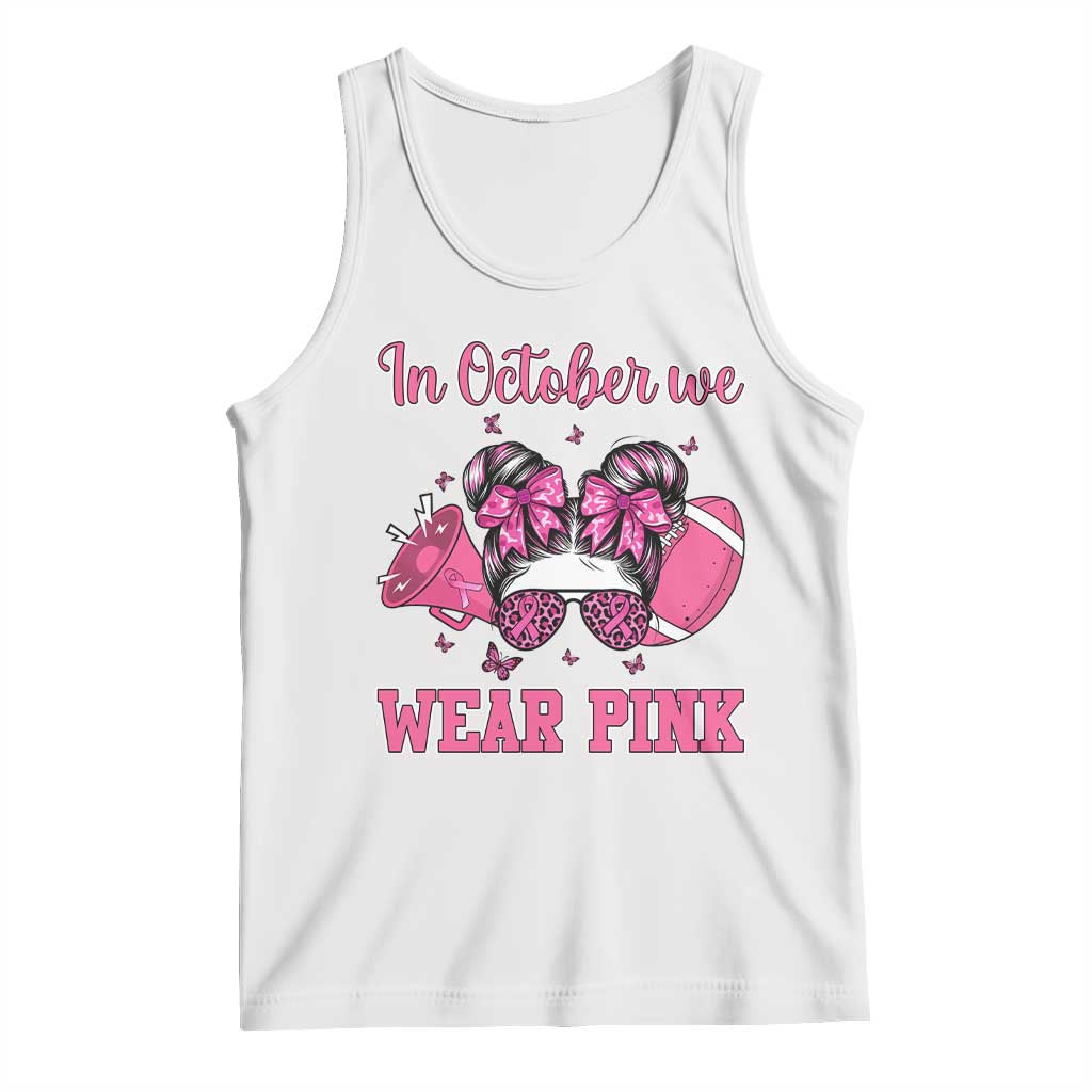 In October We Wear Pink Football Tank Top Funny Football Awareness Gift - Wonder Print Shop