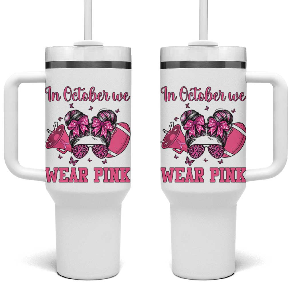 In October We Wear Pink Football Tumbler With Handle Funny Football Awareness Gift