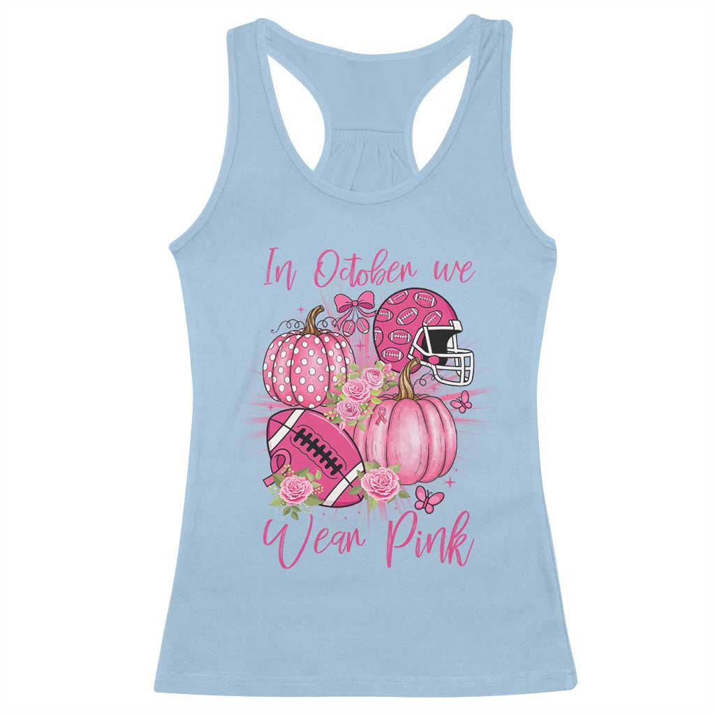 Football Breast Cancer Awareness Racerback Tank Top In October We Wear Pink Gift - Wonder Print Shop