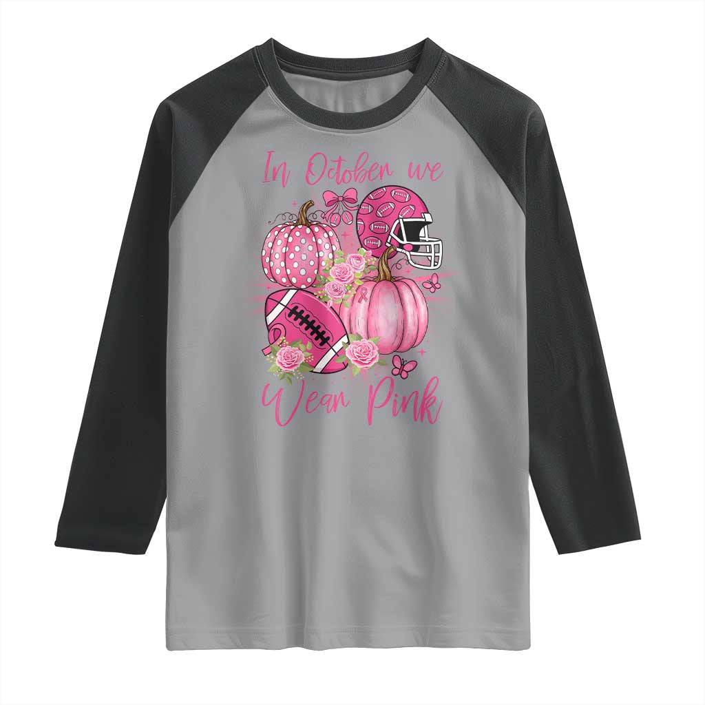 Football Breast Cancer Awareness Raglan Shirt In October We Wear Pink Gift - Wonder Print Shop