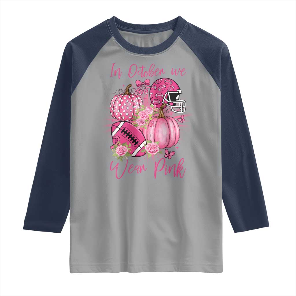 Football Breast Cancer Awareness Raglan Shirt In October We Wear Pink Gift - Wonder Print Shop