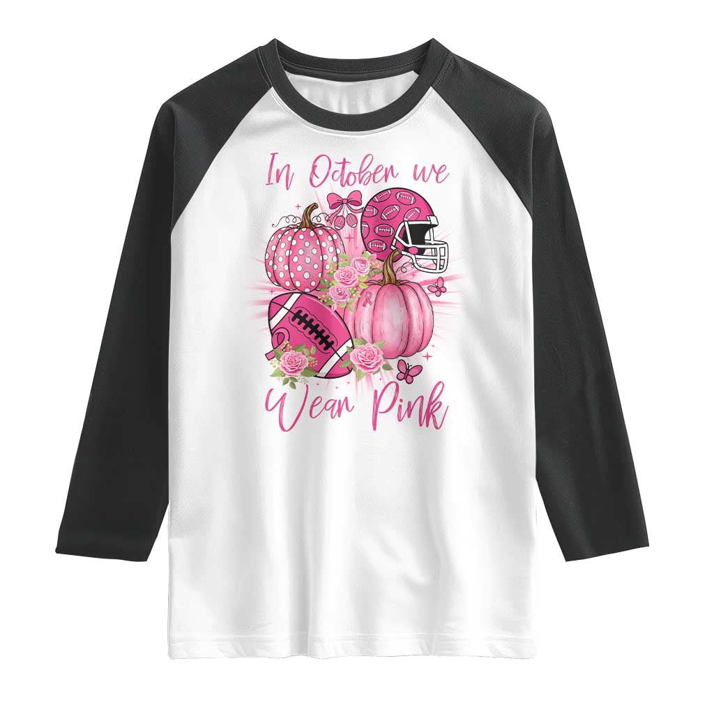 Football Breast Cancer Awareness Raglan Shirt In October We Wear Pink Gift - Wonder Print Shop