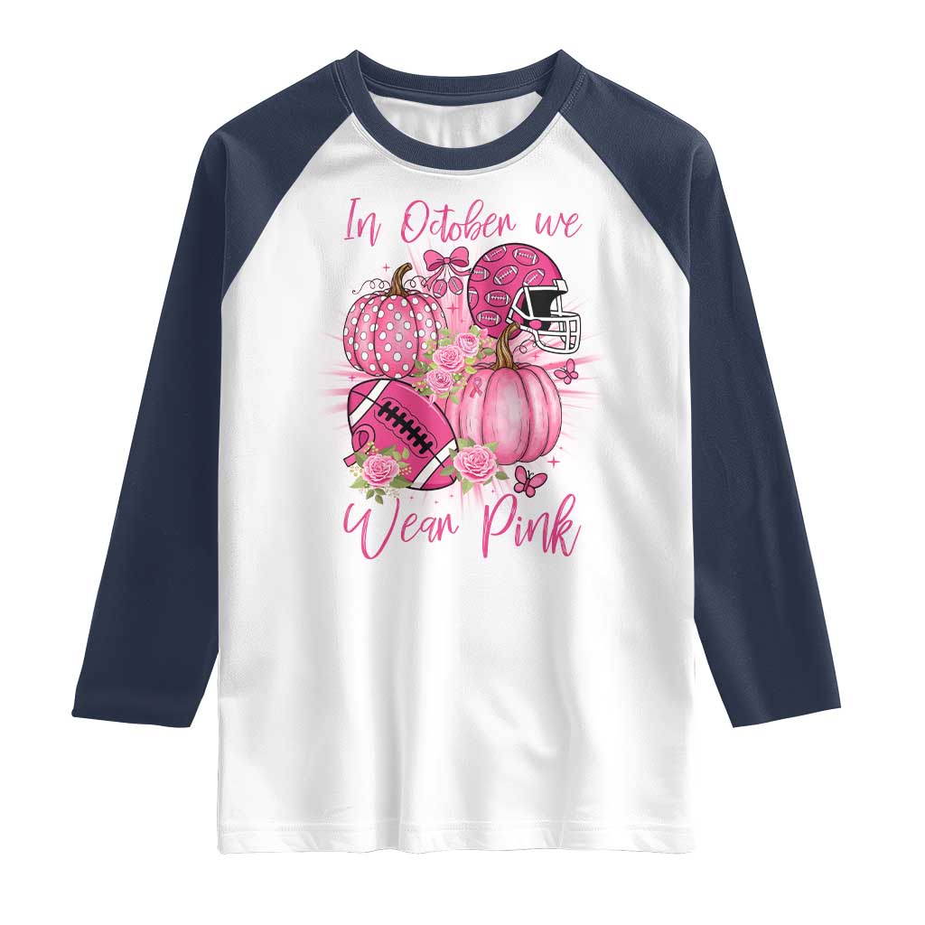 Football Breast Cancer Awareness Raglan Shirt In October We Wear Pink Gift - Wonder Print Shop