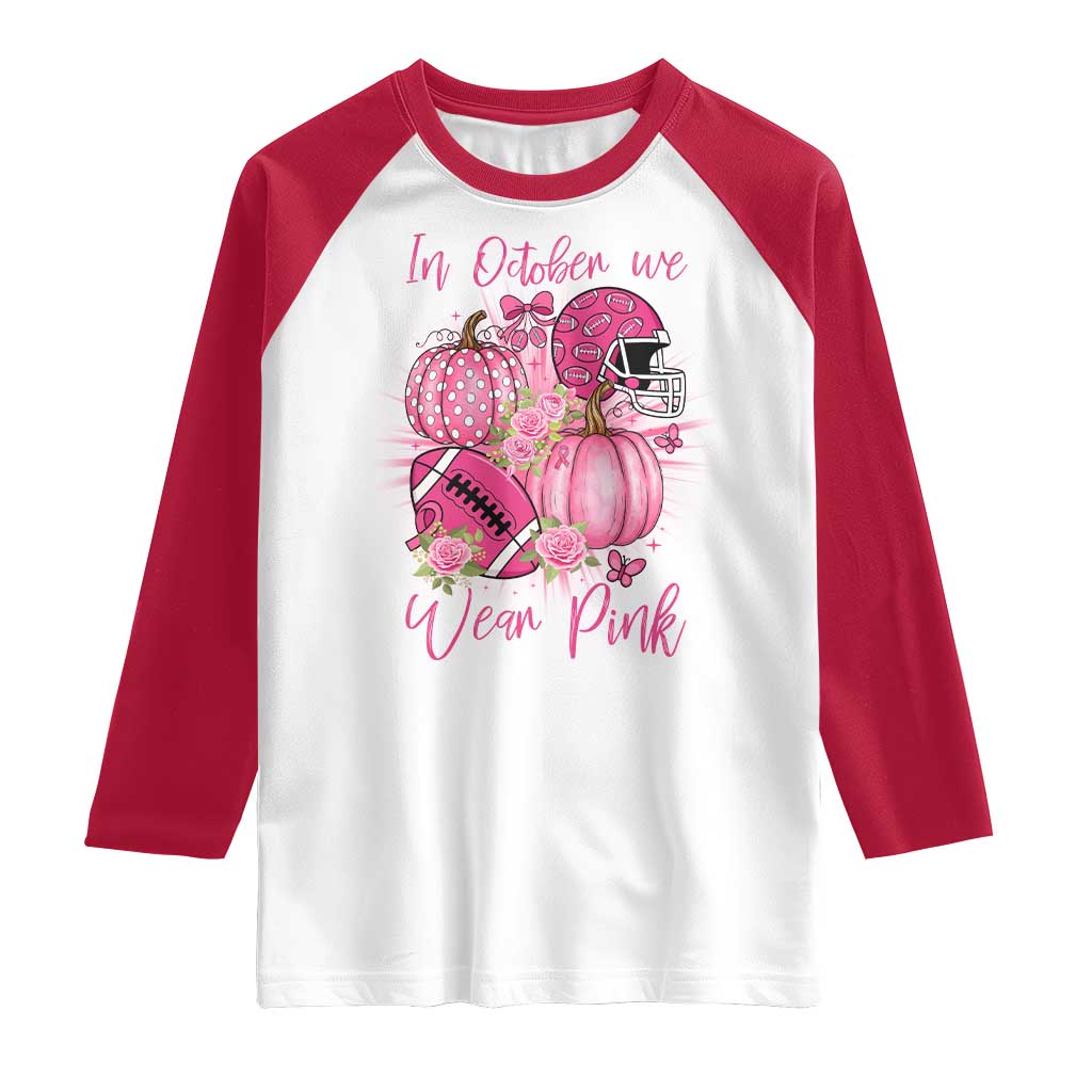 Football Breast Cancer Awareness Raglan Shirt In October We Wear Pink Gift - Wonder Print Shop