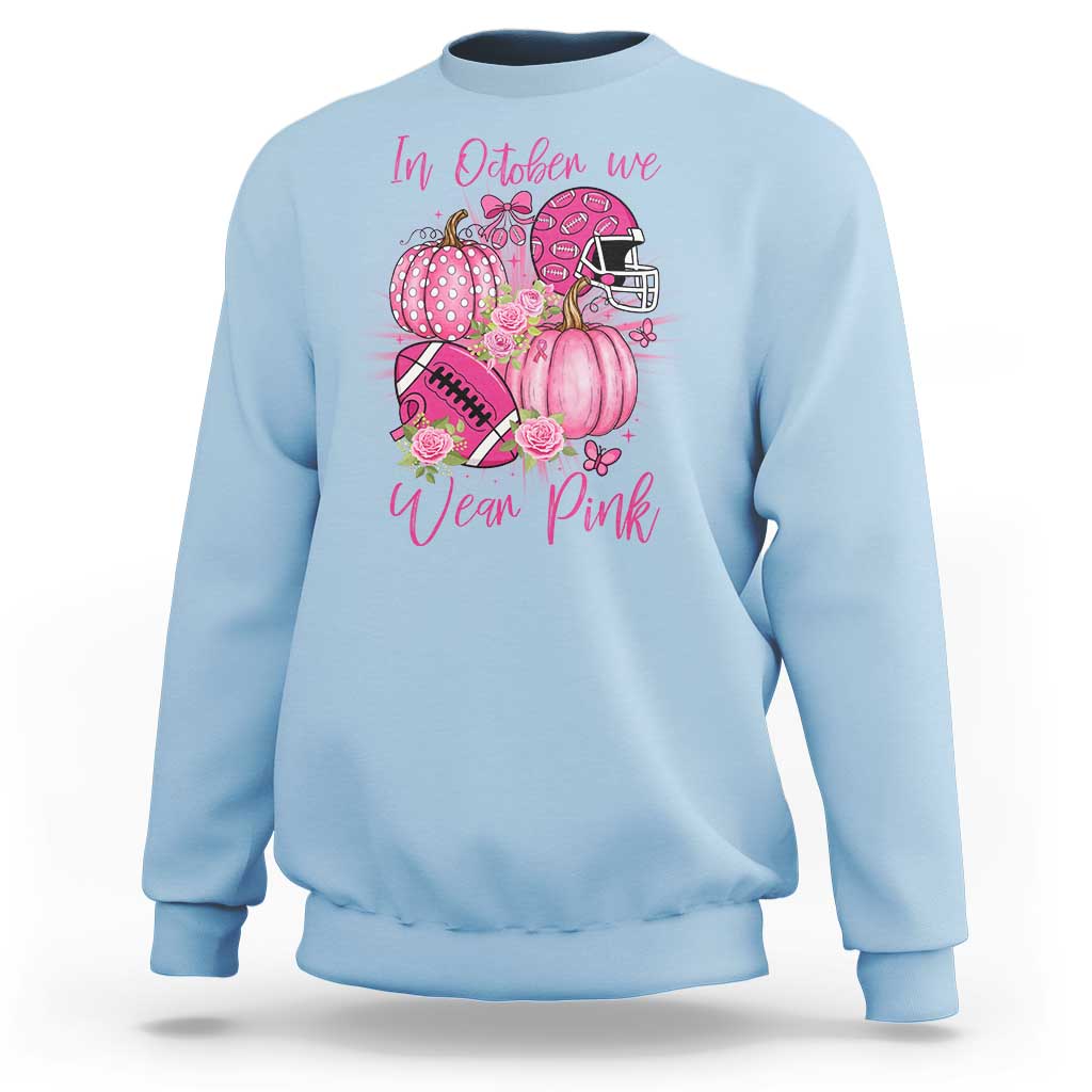 Football Breast Cancer Awareness Sweatshirt In October We Wear Pink Gift - Wonder Print Shop