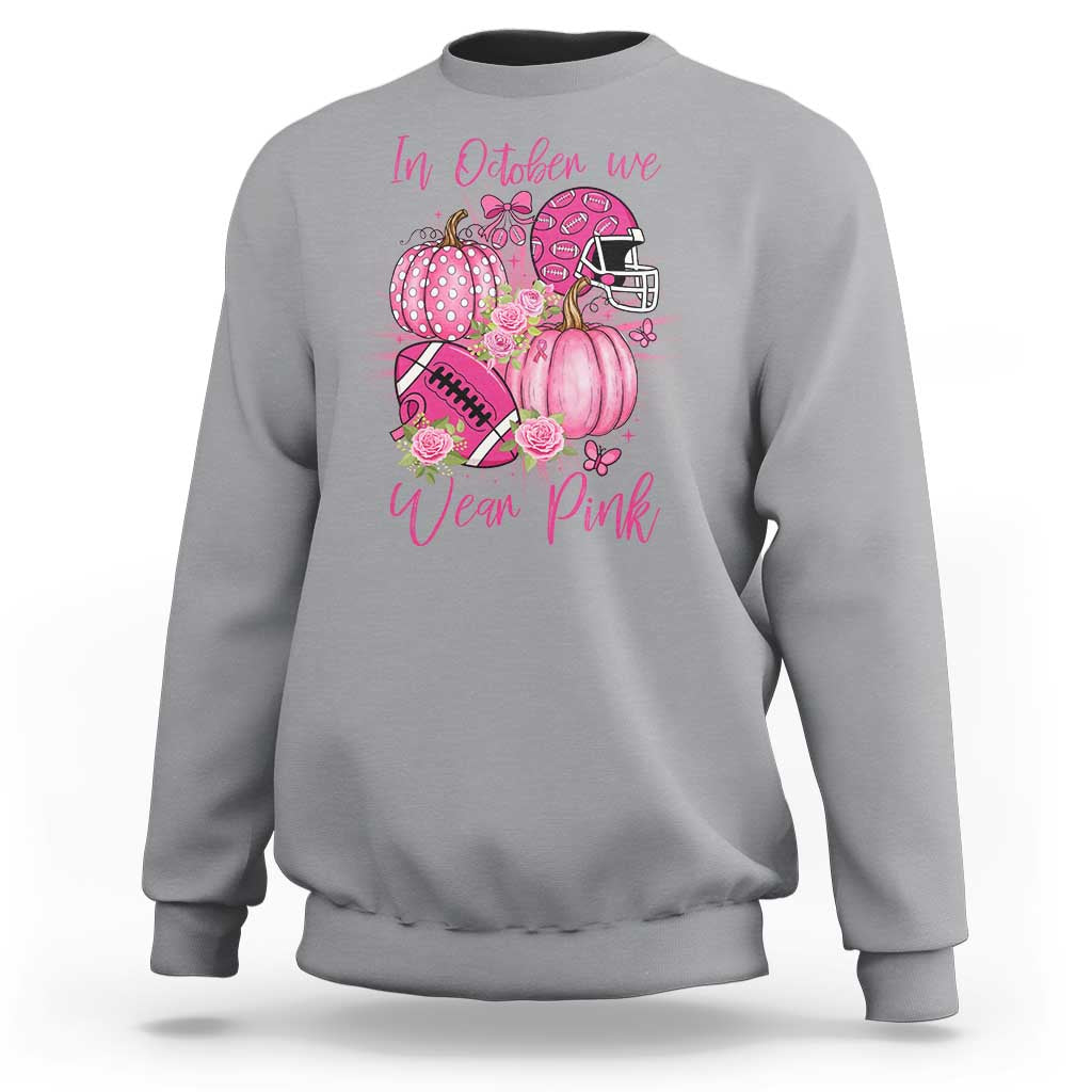 Football Breast Cancer Awareness Sweatshirt In October We Wear Pink Gift - Wonder Print Shop