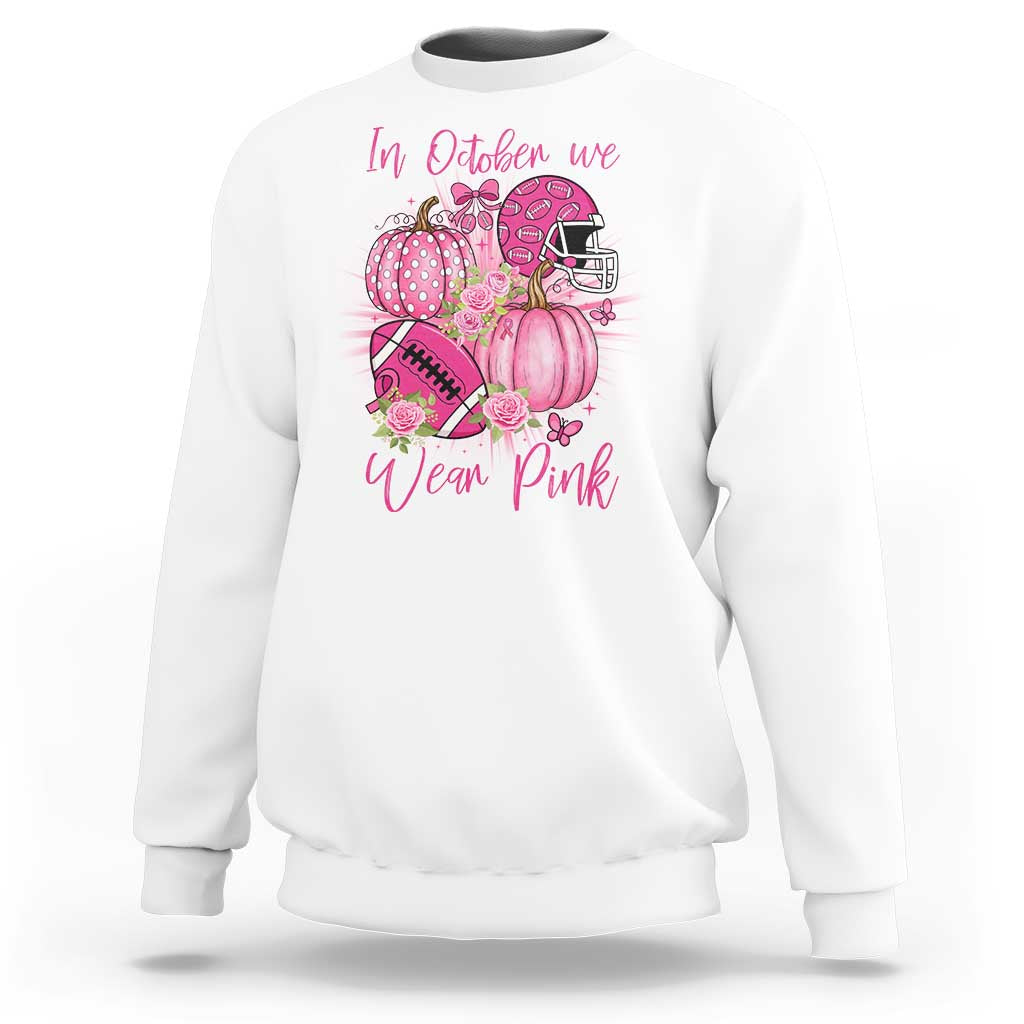Football Breast Cancer Awareness Sweatshirt In October We Wear Pink Gift - Wonder Print Shop